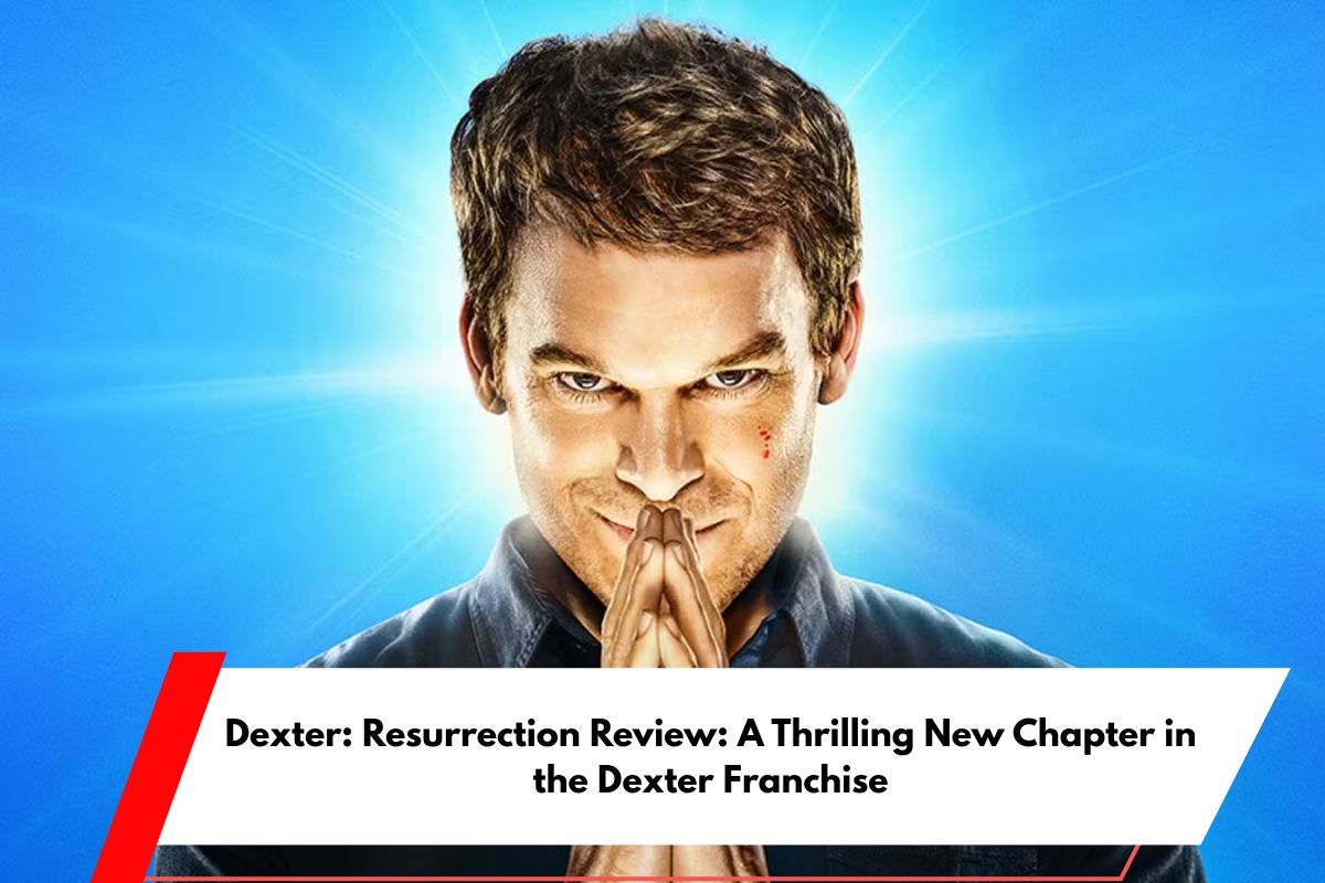 Dexter Resurrection Review A Thrilling New Chapter in the Dexter Franchise