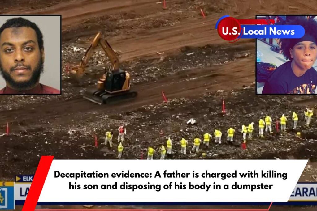 'Evidence of decapitation' Father accused of killing son and dropping his body in a dumpster