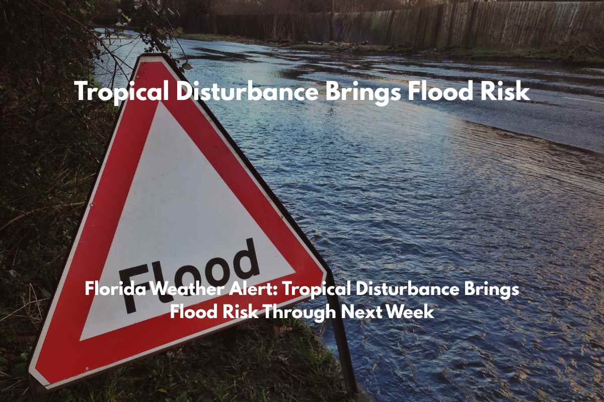 Florida Weather Alert Tropical Disturbance Brings Flood Risk Through Next Week