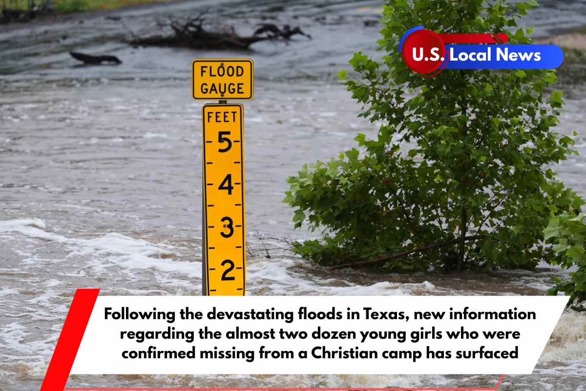 Following the devastating floods in Texas, new information regarding the almost two dozen young girls who were confirmed missing from a Christian camp has surfaced