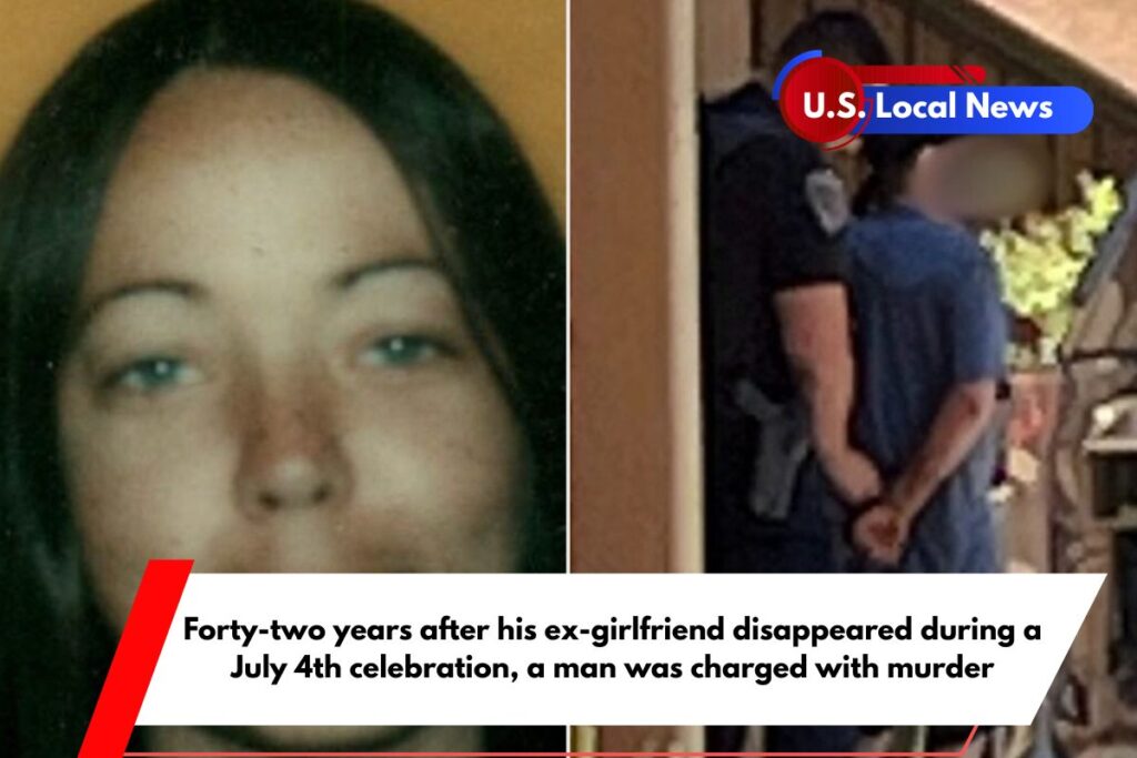Forty-two years after his ex-girlfriend disappeared during a July 4th celebration, a man was charged with murder