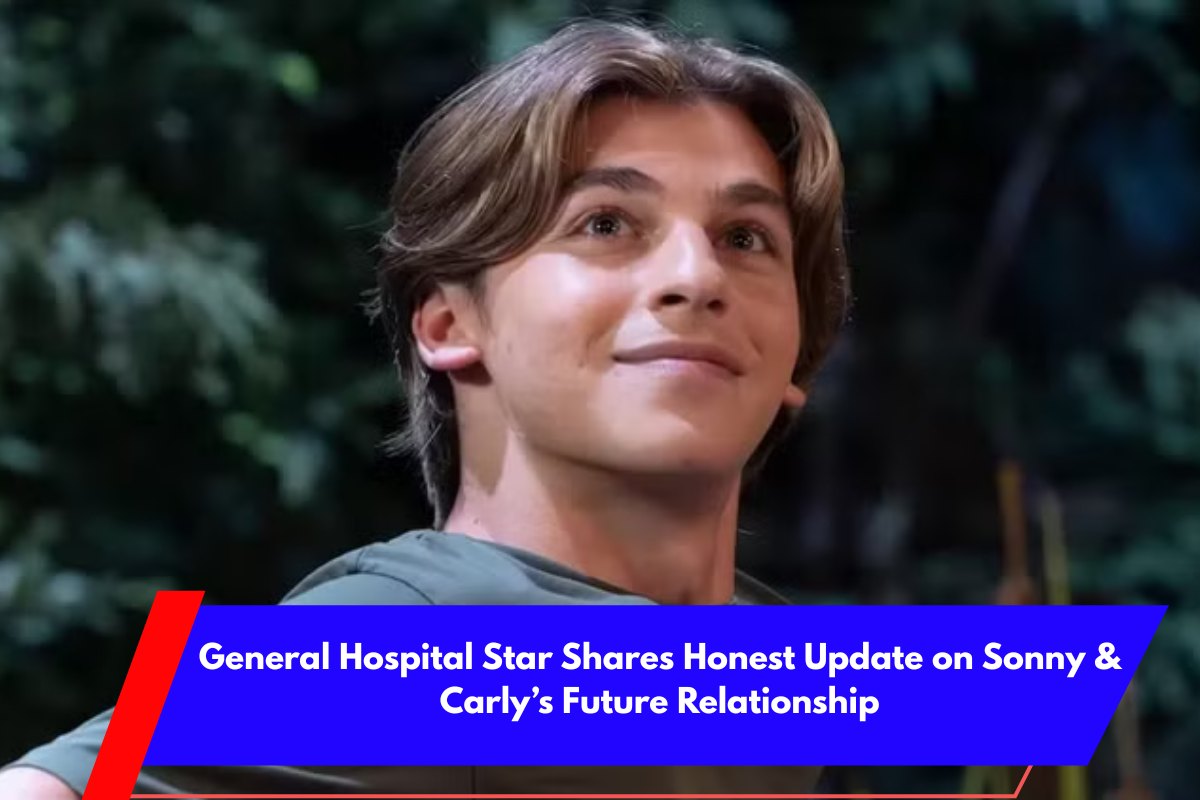 General Hospital Star Shares Honest Update on Sonny & Carly’s Future Relationship
