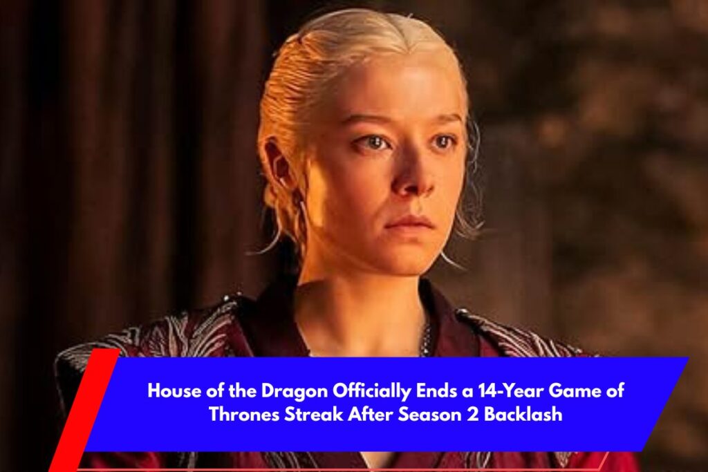 House of the Dragon Officially Ends a 14-Year Game of Thrones Streak After Season 2 Backlash