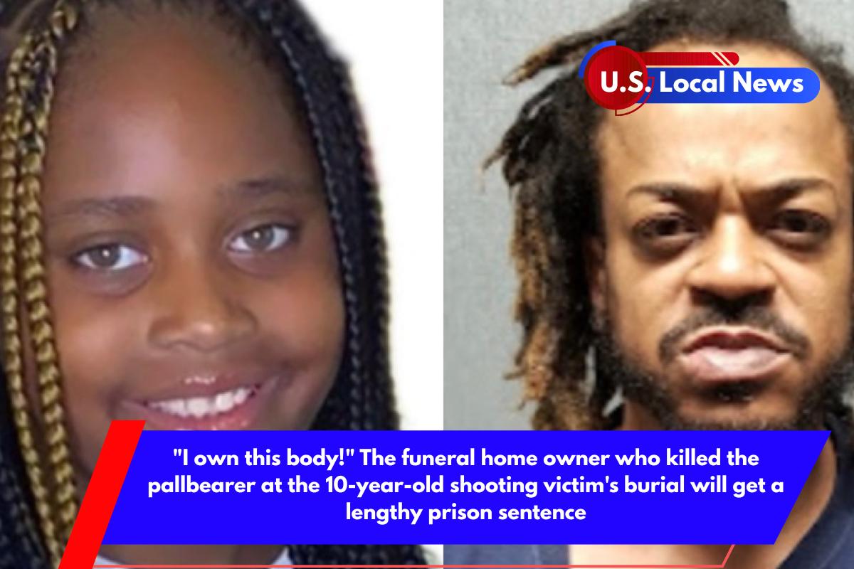 I own this body! The funeral home owner who killed the pallbearer at the 10-year-old shooting victim's burial will get a lengthy prison sentence