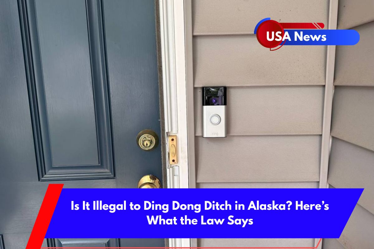 Is It Illegal to Ding Dong Ditch in Alaska Here’s What the Law Says