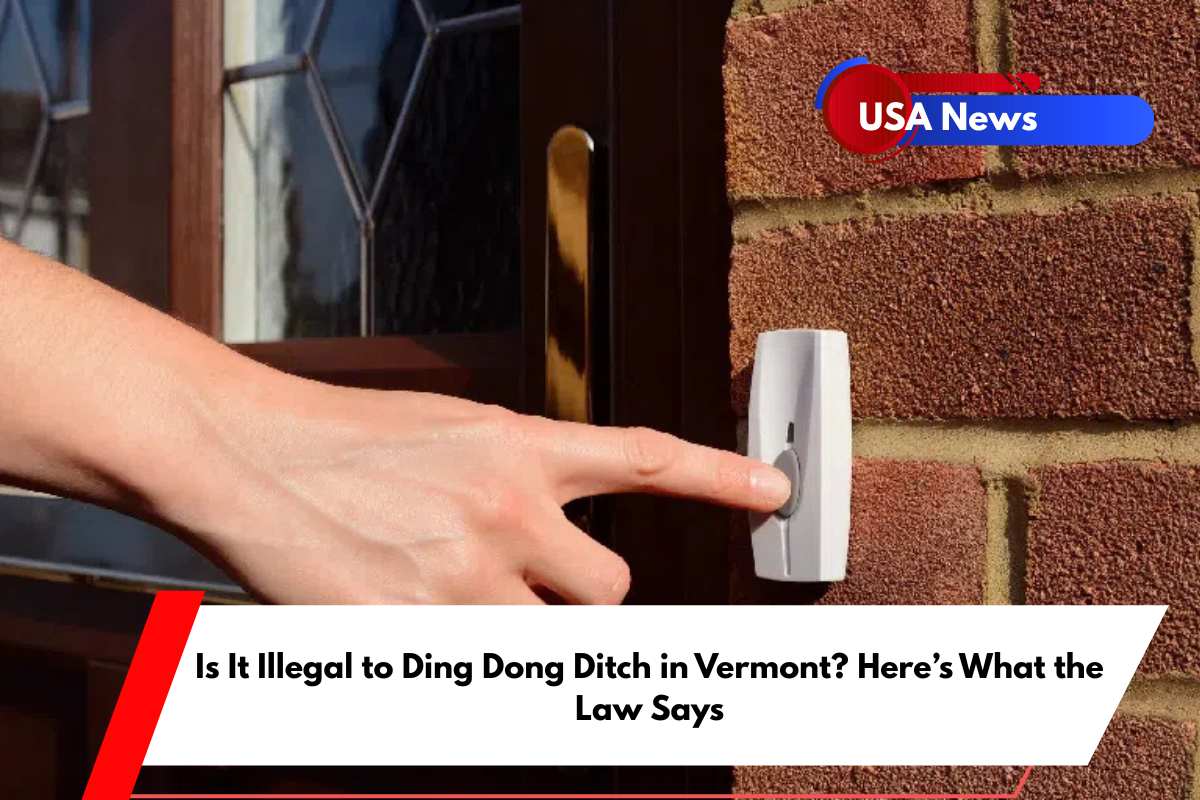 Is It Illegal to Ding Dong Ditch in Vermont Here’s What the Law Says