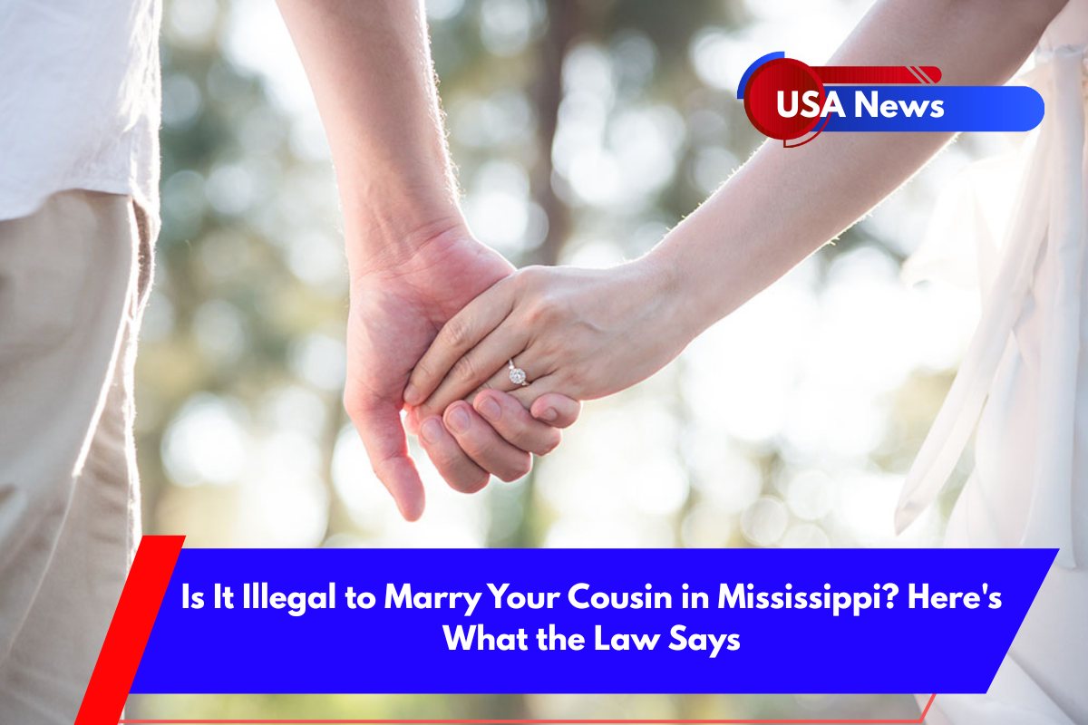 Is It Illegal to Marry Your Cousin in Mississippi Here's What the Law Says