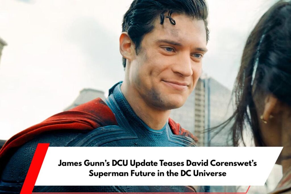 James Gunn’s DCU Update Teases David Corenswet’s Superman Future in the DC Universe