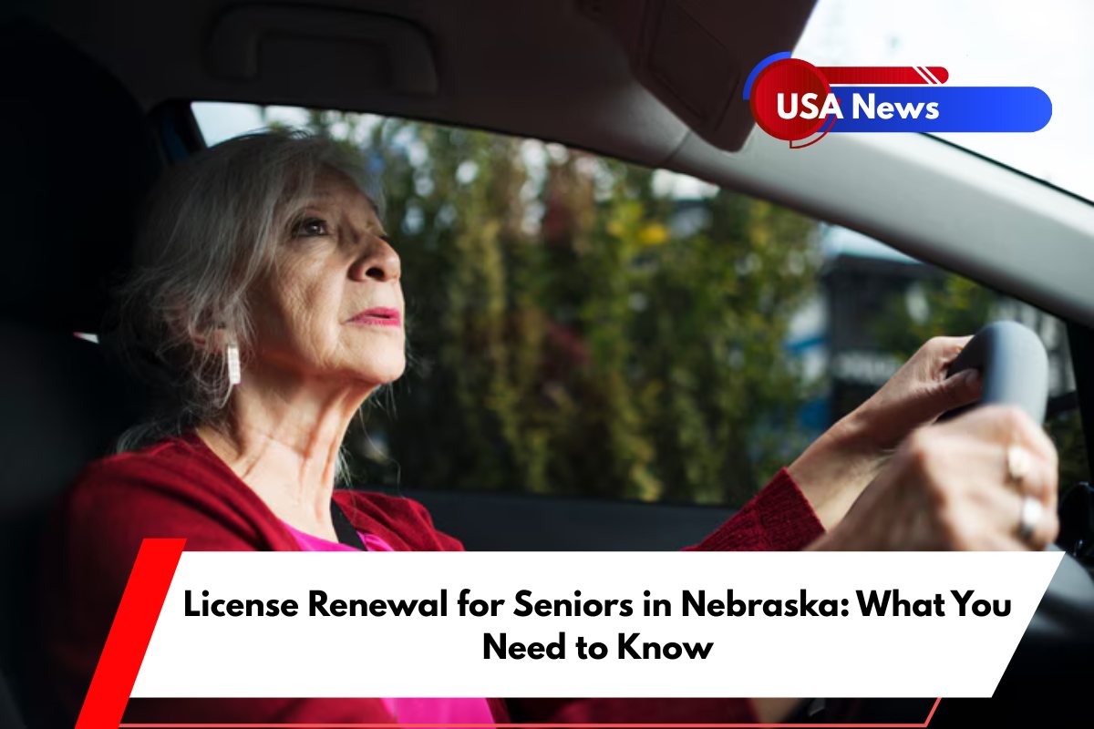 License Renewal for Seniors in Nebraska What You Need to Know