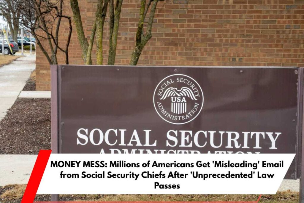 MONEY MESS Millions of Americans Get 'Misleading' Email from Social Security Chiefs After 'Unprecedented' Law Passes