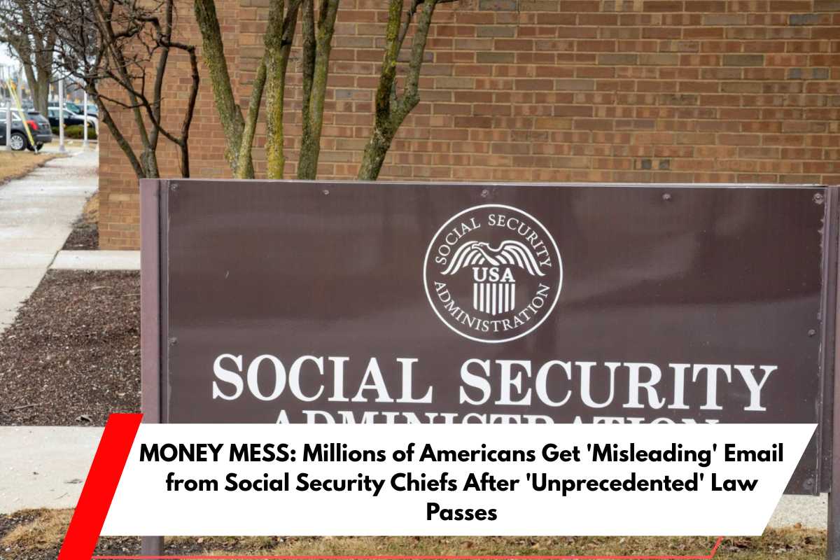 MONEY MESS Millions of Americans Get 'Misleading' Email from Social Security Chiefs After 'Unprecedented' Law Passes
