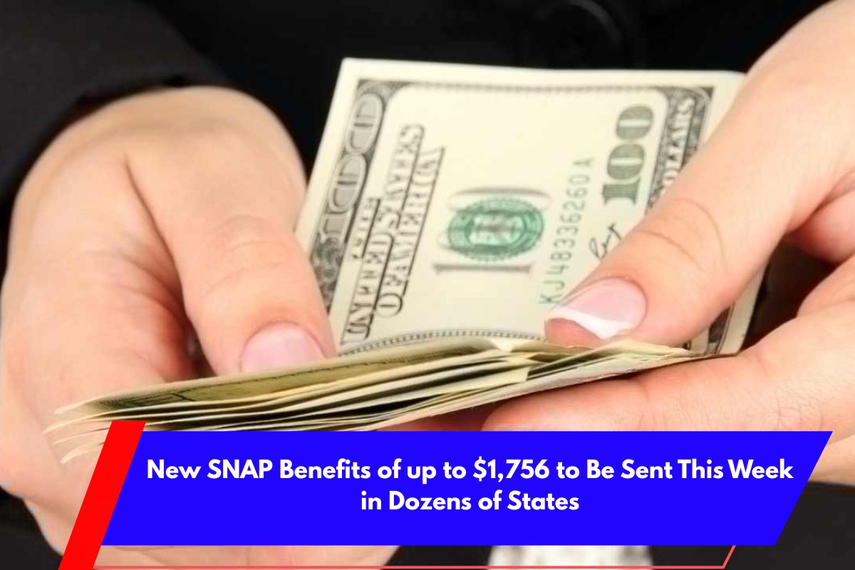 New SNAP Benefits of up to $1,756 to Be Sent This Week in Dozens of States