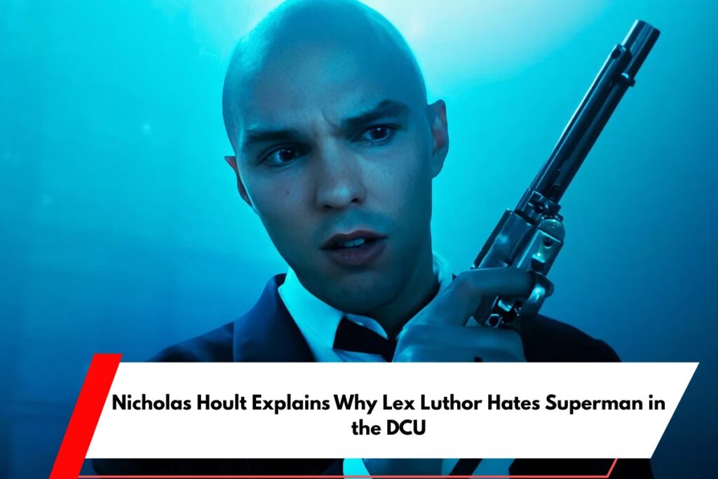 Nicholas Hoult Explains Why Lex Luthor Hates Superman in the DCU