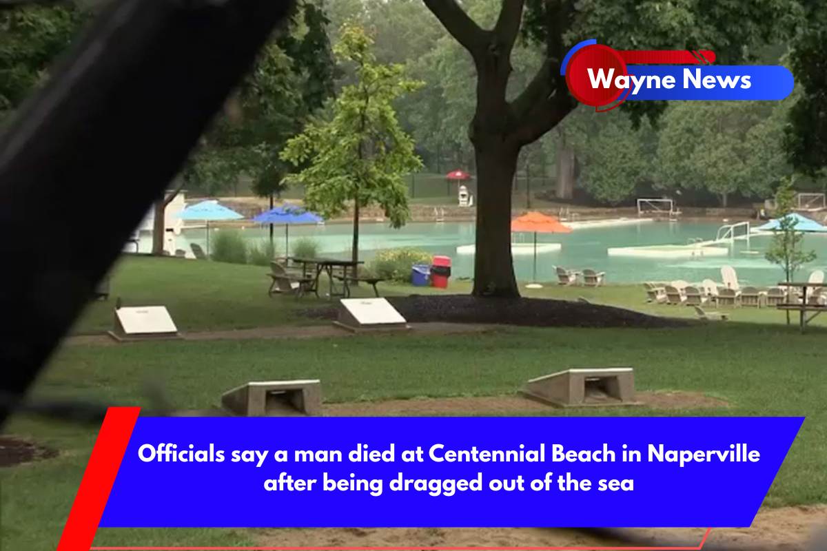 Officials say a man died at Centennial Beach in Naperville after being dragged out of the sea
