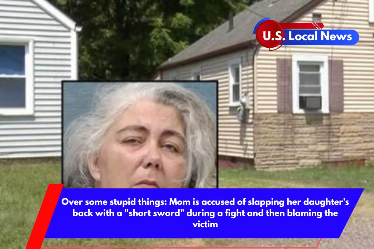 Over some stupid things Mom is accused of slapping her daughter's back with a short sword during a fight and then blaming the victim