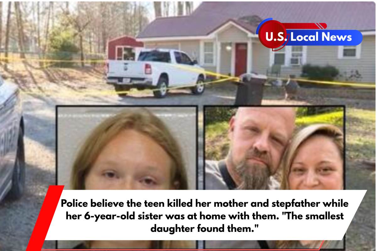 Police believe the teen killed her mother and stepfather while her 6-year-old sister was at home with them. The smallest daughter found them.