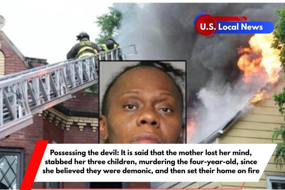 Possessing the devil It is said that the mother lost her mind, stabbed her three children, murdering the four-year-old, since she believed they were demonic, and then set their home on fire