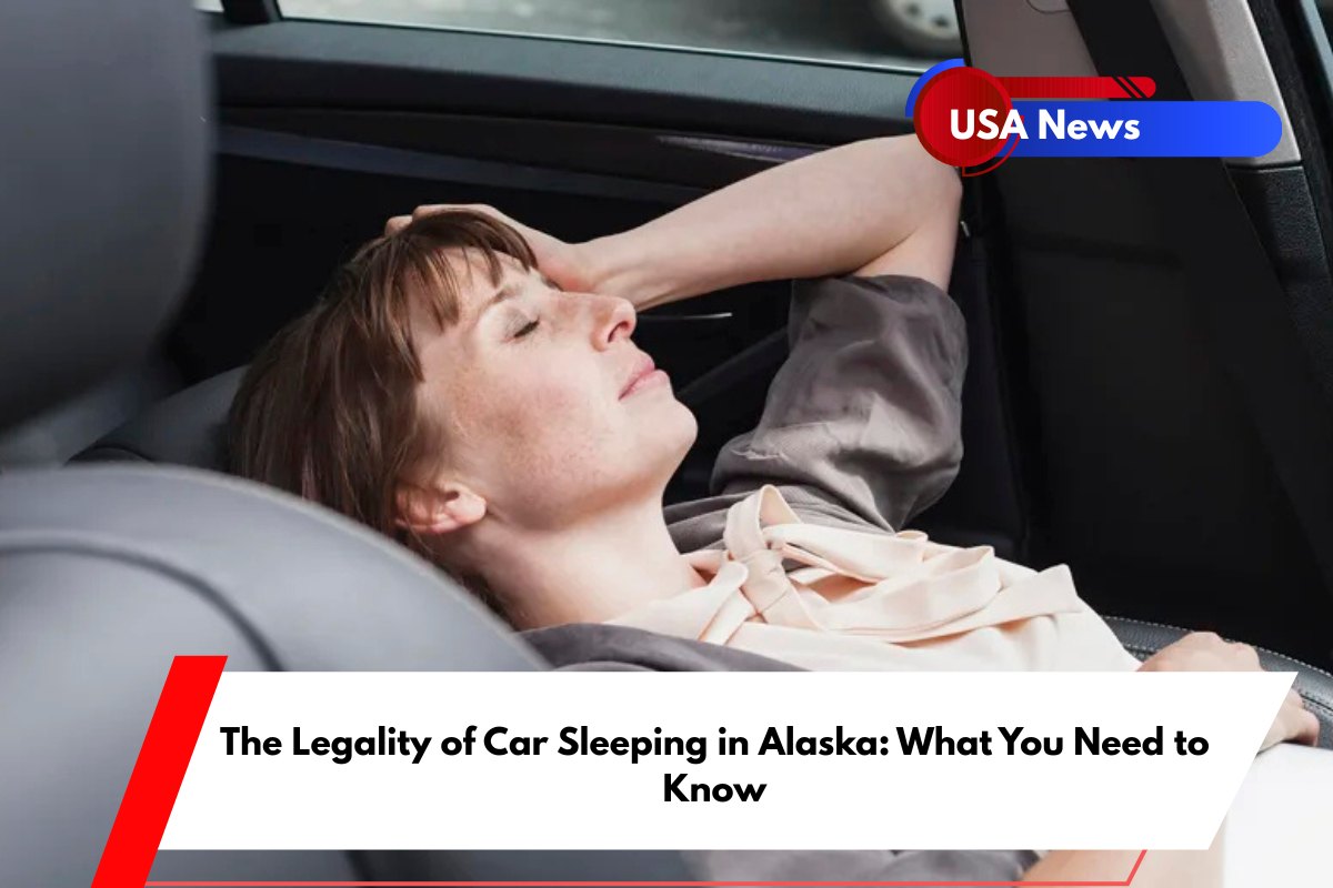 The Legality of Car Sleeping in Alaska What You Need to Know