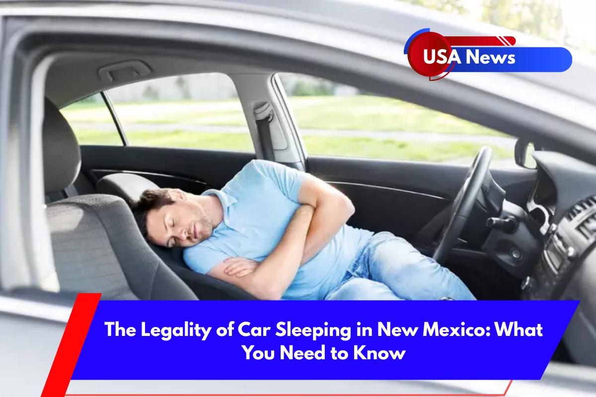 The Legality of Car Sleeping in New Mexico What You Need to Know