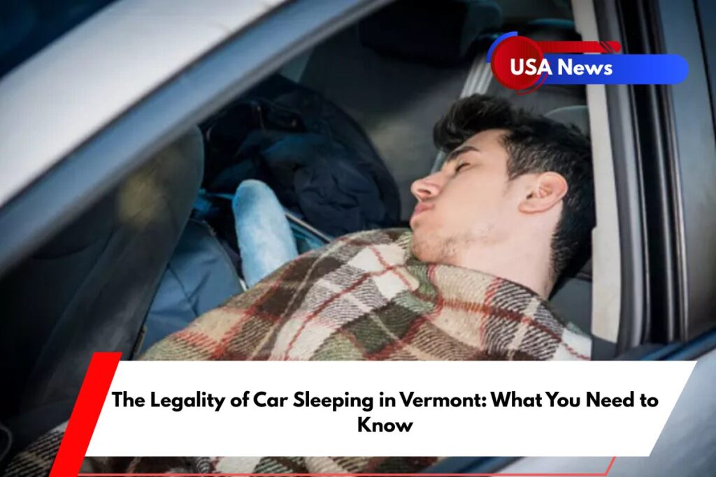 The Legality of Car Sleeping in Vermont What You Need to Know