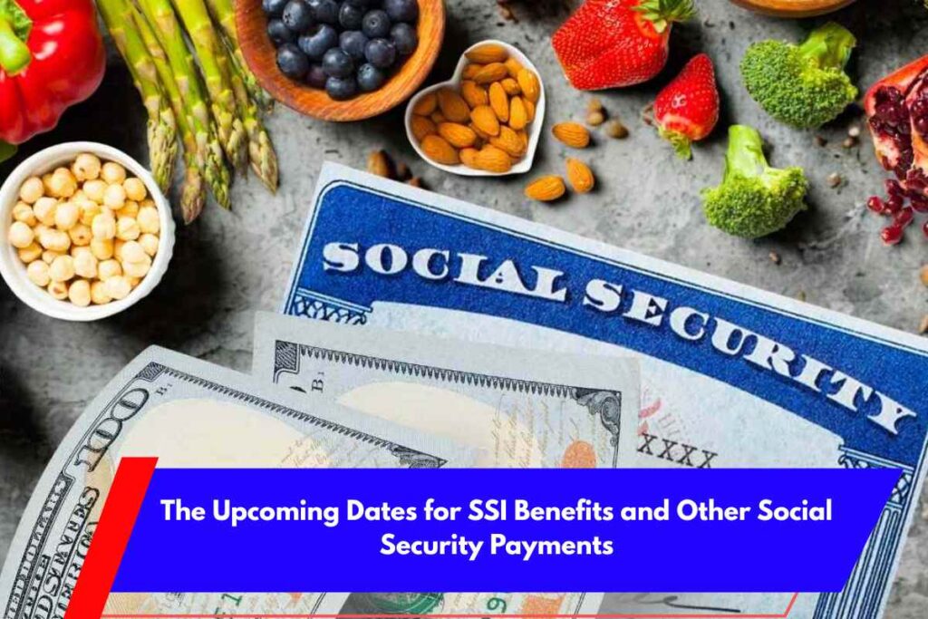 The Upcoming Dates for SSI Benefits and Other Social Security Payments