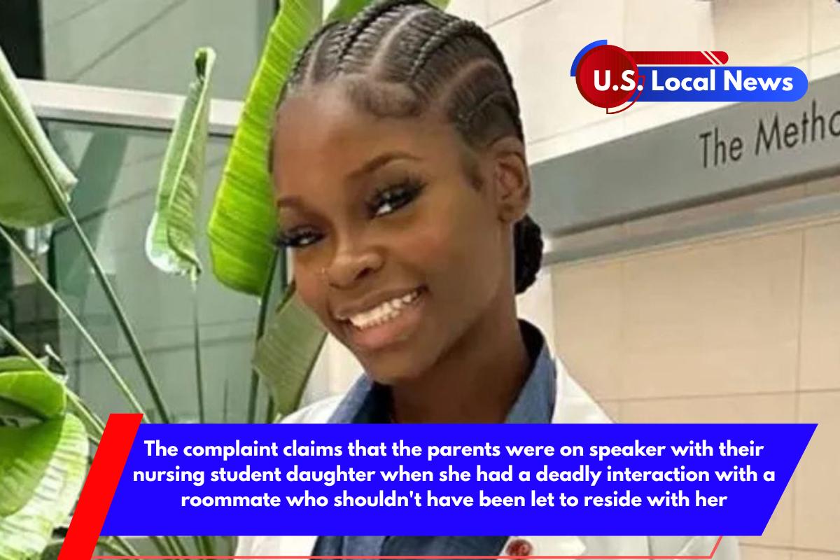 The complaint claims that the parents were on speaker with their nursing student daughter when she had a deadly interaction with a roommate who shouldn't have been let to reside with her