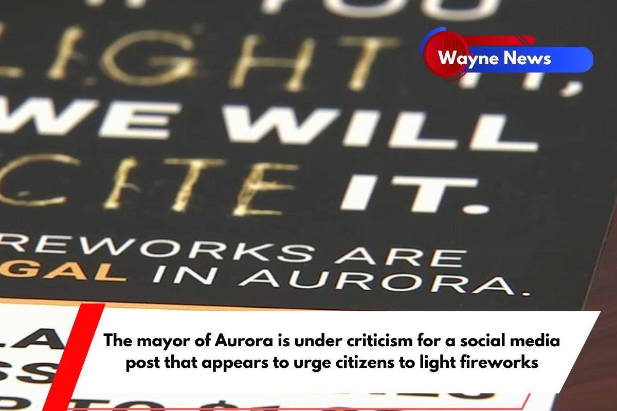 The mayor of Aurora is under criticism for a social media post that appears to urge citizens to light fireworks