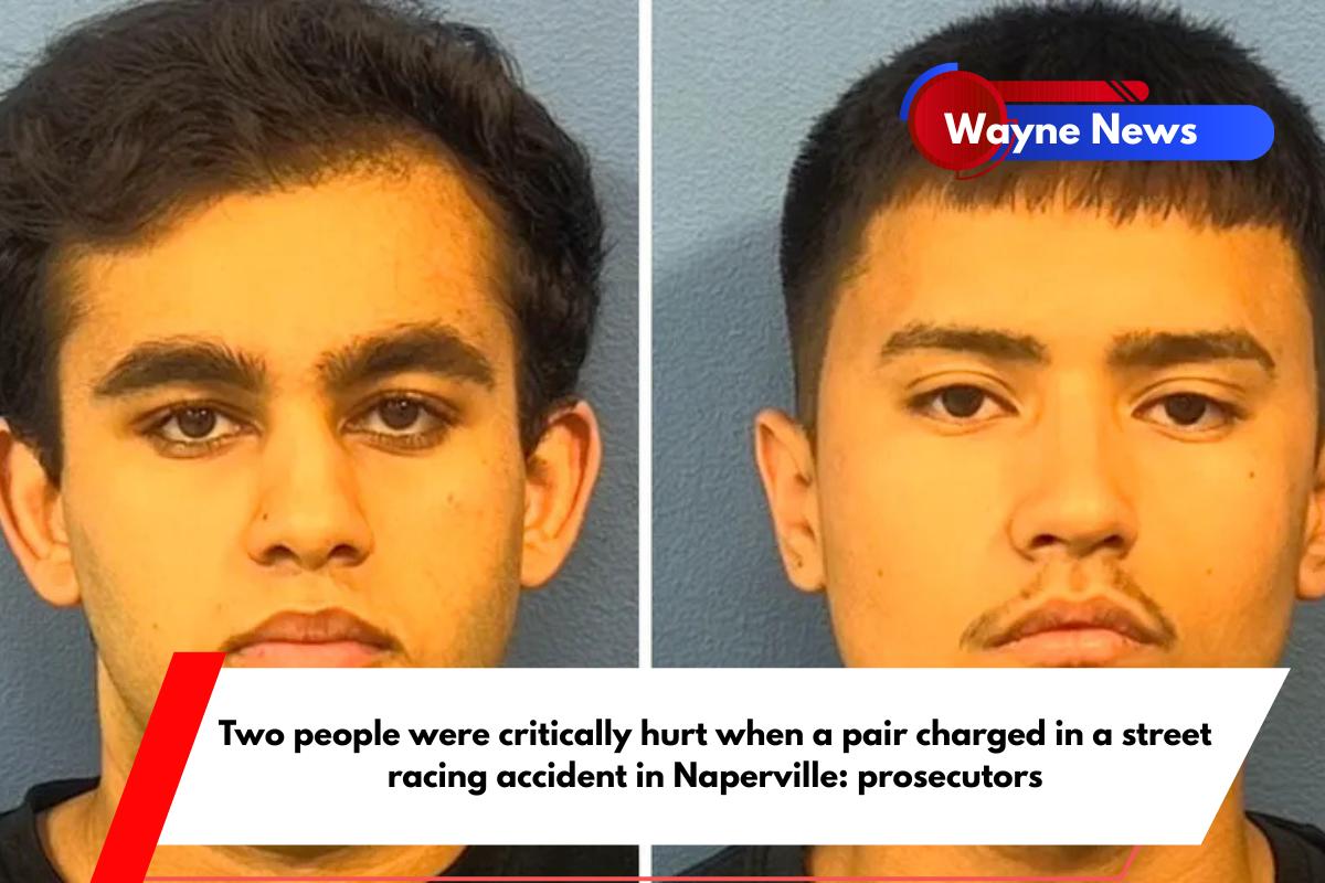 Two people were critically hurt when a pair charged in a street racing accident in Naperville prosecutors
