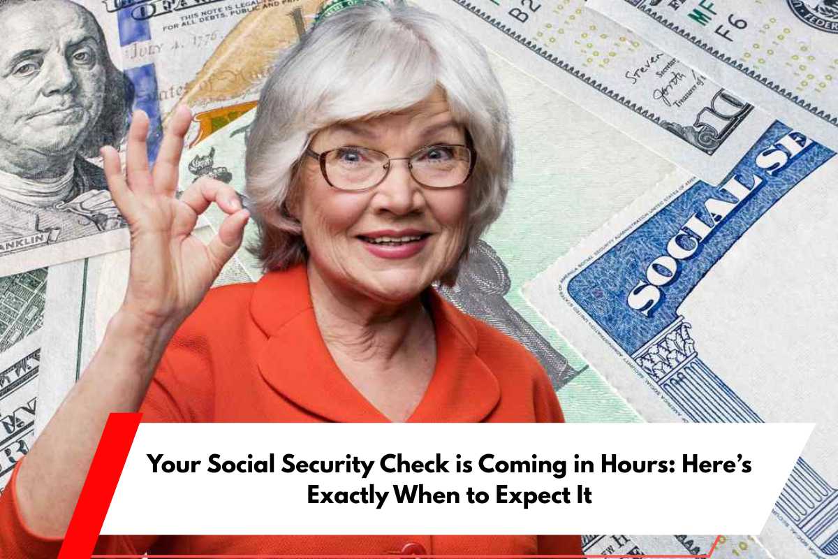 Your Social Security Check is Coming in Hours Here’s Exactly When to Expect It