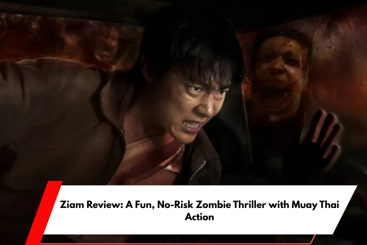 Ziam Review A Fun, No-Risk Zombie Thriller with Muay Thai Action