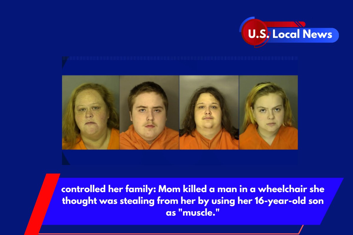 controlled her family Mom killed a man in a wheelchair she thought was stealing from her by using her 16-year-old son as muscle.